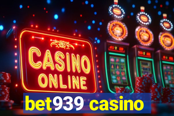bet939 casino